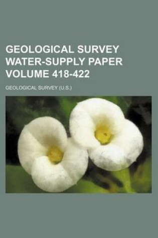 Cover of Geological Survey Water-Supply Paper Volume 418-422