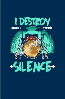 Book cover for I Destroy Silence