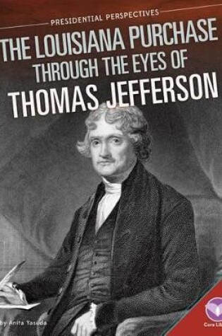 Cover of Louisiana Purchase Through the Eyes of Thomas Jefferson