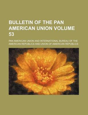 Book cover for Bulletin of the Pan American Union Volume 53