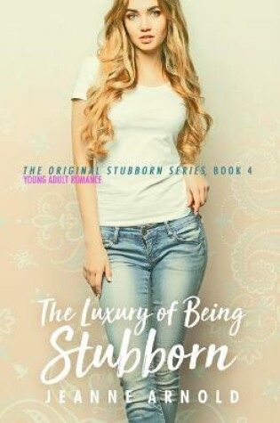 Cover of The Luxury of Being Stubborn