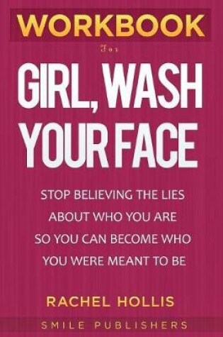 Cover of Workbook for Girl, Wash Your Face