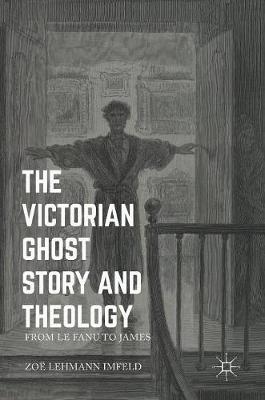 Book cover for The Victorian Ghost Story and Theology