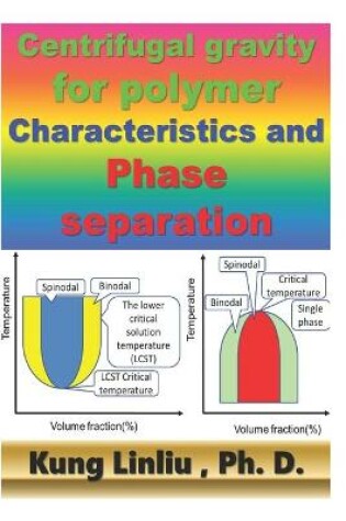 Cover of Centrifugal gravity for polymer characteristics and phase separation