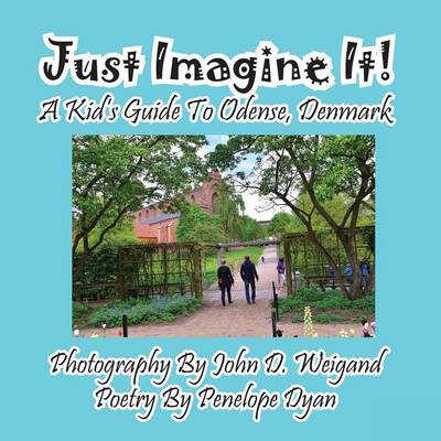 Book cover for Just Imagine It! A Kid's Guide To Odense, Denmark