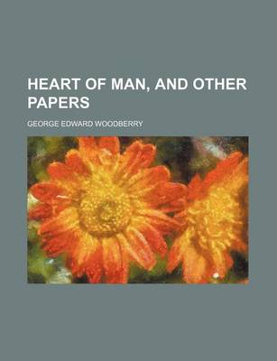 Book cover for Heart of Man, and Other Papers