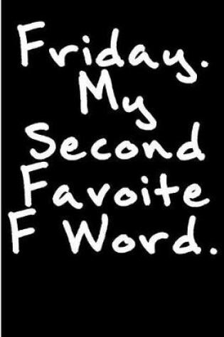 Cover of Friday My Second Favorite F Word