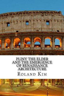 Book cover for Pliny the Elder and the Emergence of Renaissance Architecture