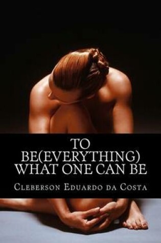 Cover of To Be (Everything) What One Can Be