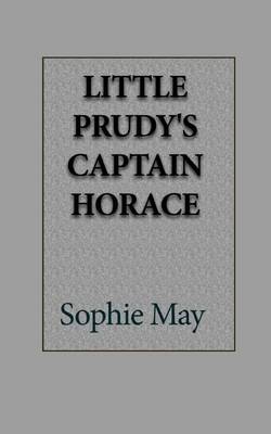 Book cover for Little Prudy's Captain Horace