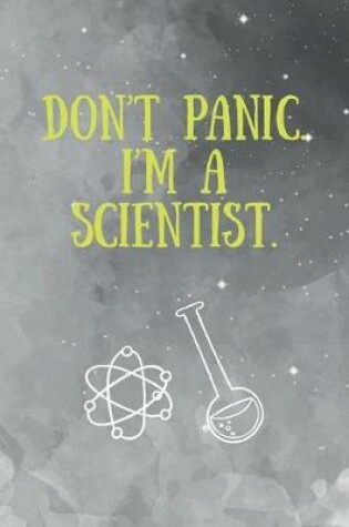 Cover of Don't Panic. I'm a Scientist.