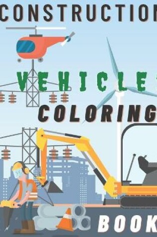 Cover of Construction Vehicles Coloring Book