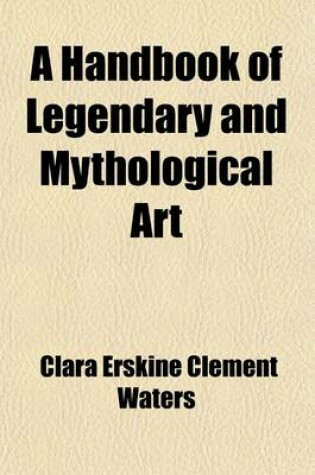 Cover of A Handbook of Legendary and Mythological Art