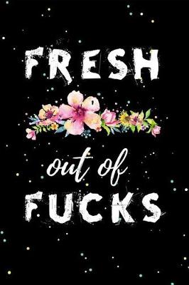 Book cover for Fresh Out Of Fucks