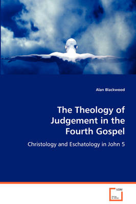 Book cover for The Theology of Judgement in the Fourth Gospel