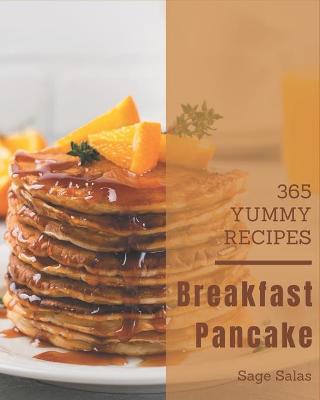 Book cover for 365 Yummy Breakfast Pancake Recipes