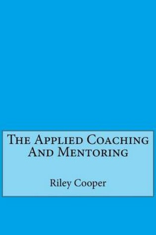 Cover of The Applied Coaching and Mentoring