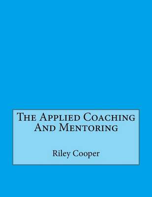 Book cover for The Applied Coaching and Mentoring