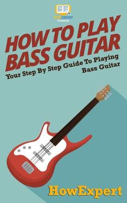 Book cover for How To Play Bass Guitar