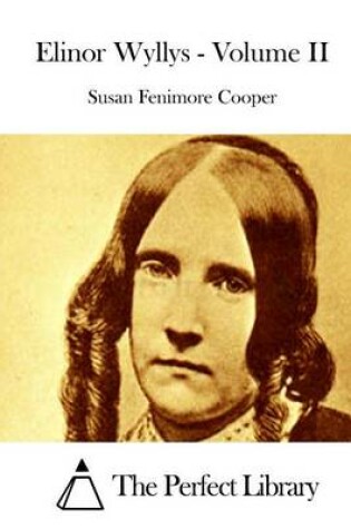 Cover of Elinor Wyllys - Volume II