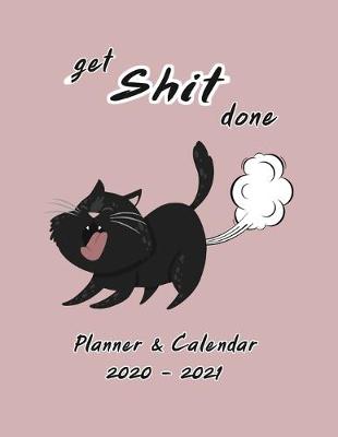 Book cover for Get Shit Done Planner & Calendar 2020-2021