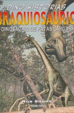Cover of Braquiosaurio. Dinosaurio de Patas Largas