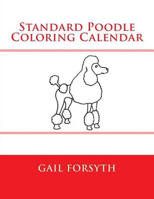 Book cover for Standard Poodle Coloring Calendar