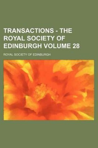 Cover of Transactions - The Royal Society of Edinburgh Volume 28