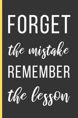 Book cover for Forget The Mistake Remember The Lesson