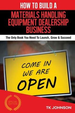 Cover of How to Build a Materials Handling Equipment Dealership Business (Special Edition