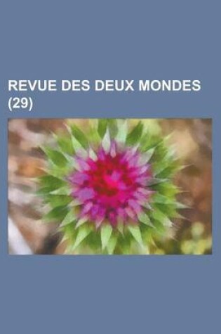 Cover of Revue Des Deux Mondes (29 )