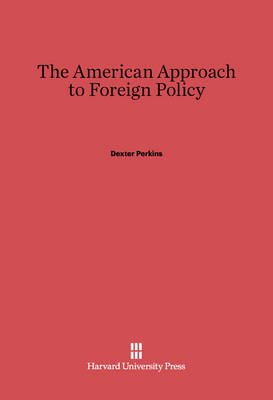 Book cover for The American Approach to Foreign Policy