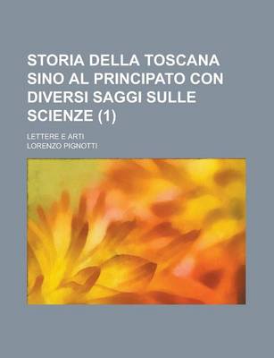 Book cover for Storia Della Toscana Sino Al Principato Con Diversi Saggi Sulle Scienze; Lettere E Arti (1)