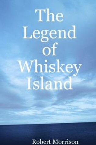 Cover of The Legend of Whiskey Island