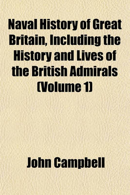 Book cover for Naval History of Great Britain, Including the History and Lives of the British Admirals (Volume 1)