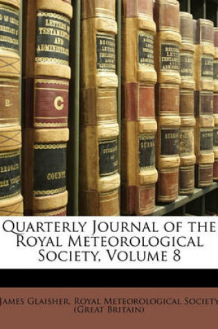 Cover of Quarterly Journal of the Royal Meteorological Society, Volume 8