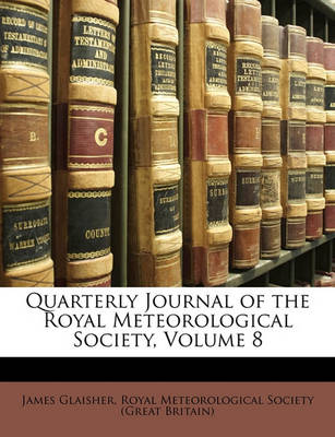 Book cover for Quarterly Journal of the Royal Meteorological Society, Volume 8