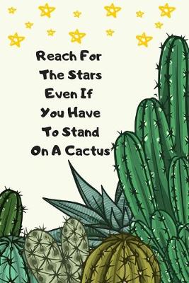 Cover of Cactus Stuff Gifts Funny Quote Notebook Fit For Man Sister Nurse Kids Girl Or Teens 120 Pages