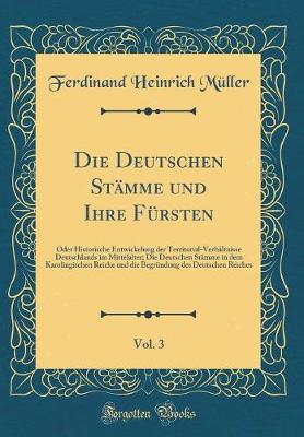 Book cover for Die Deutschen Stamme Und Ihre Fursten, Vol. 3