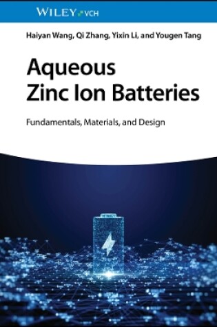 Cover of Aqueous Zinc Ion Batteries – Fundamentals, Materials and Design