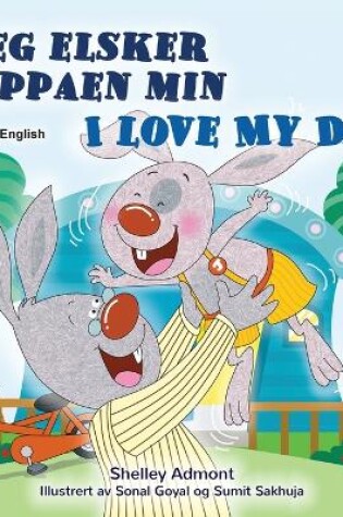 Cover of I Love My Dad (Norwegian English Bilingual Children's Book)
