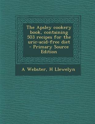 Book cover for The Apsley Cookery Book, Containing 503 Recipes for the Uric-Acid-Free Diet