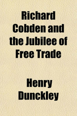 Cover of Richard Cobden and the Jubilee of Free Trade