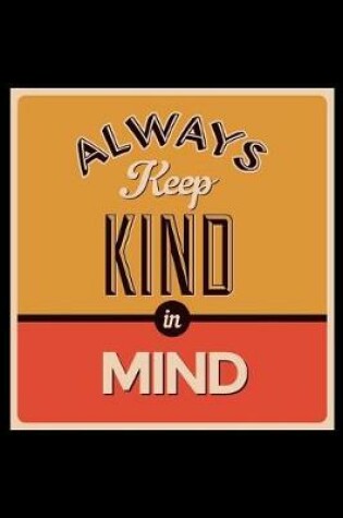 Cover of Always Keep Kind in Mind