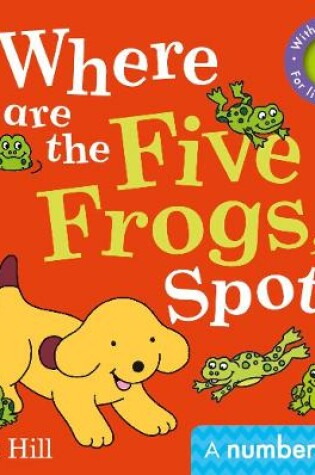 Cover of Where are the Five Frogs, Spot?