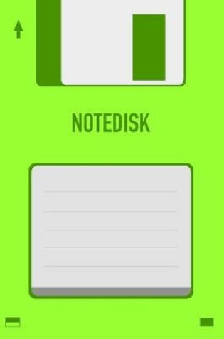 Cover of Green Notedisk Floppy Disk 3.5 Diskette Notebook [lined] [110pages][6x9]