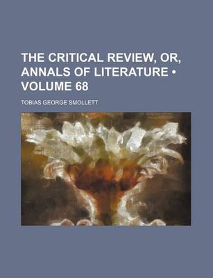 Book cover for The Critical Review, Or, Annals of Literature (Volume 68)