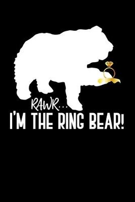 Book cover for Rawr...I'm The Ring Bear!