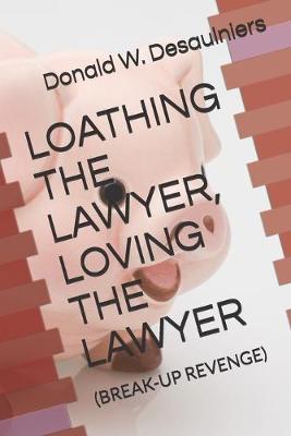 Book cover for Loathing the Lawyer, Loving the Lawyer