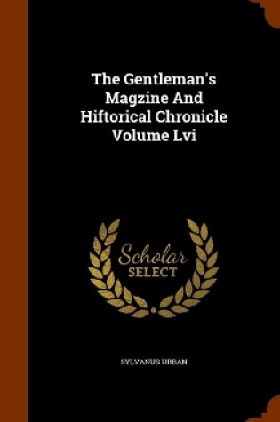 Cover of The Gentleman's Magzine and Hiftorical Chronicle Volume LVI